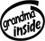 Grandma Inside Vinyl Decal High glossy, premium 3 mill vinyl, with a life span of 5 - 7 years!