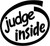 Judge Inside Vinyl Decal High glossy, premium 3 mill vinyl, with a life span of 5 - 7 years!
