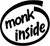 Monk Inside Vinyl Decal High glossy, premium 3 mill vinyl, with a life span of 5 - 7 years!