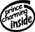 Prince Charming Inside Vinyl Decal High glossy, premium 3 mill vinyl, with a life span of 5 - 7 years!