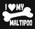 I Love My Maltipoo Dog Bone Vinyl Decal Sticker High glossy, premium 3 mill vinyl, with a life span of 5 - 7 years!