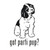 Got Parti Pup? Spaniel Puppy Dog   Decal High glossy, premium 3 mill vinyl, with a life span of 5 - 7 years!