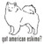 Got American Eskimo? Dog   Decal High glossy, premium 3 mill vinyl, with a life span of 5 - 7 years!
