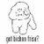 Got Bichon Frise? Dog   Decal  v.1 High glossy, premium 3 mill vinyl, with a life span of 5 - 7 years!