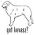 Got Kuvasz? Dog   Decal High glossy, premium 3 mill vinyl, with a life span of 5 - 7 years!