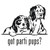 Got Parti Pups? Spaniel Puppy Dog   Decal High glossy, premium 3 mill vinyl, with a life span of 5 - 7 years!