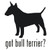 Got Bull Terrier? Dog  Silhouette  Decal High glossy, premium 3 mill vinyl, with a life span of 5 - 7 years!