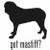 Got Mastiff? Dog    Decal High glossy, premium 3 mill vinyl, with a life span of 5 - 7 years!