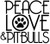 Peace Love & Pitbulls