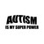 Autism Is My Super Power Vinyl Sticker