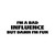 Bad Influence Quote Vinyl Sticker