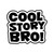 Cool Story Bro Jdm Japanese 4 Vinyl Sticker