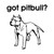 Got Pitbull Dog Pet 2 Vinyl Sticker