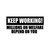 Keep Working Welfare Vinyl Sticker