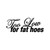 Too Slow Fat Hoes Jdm Japanese Vinyl Sticker