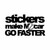 Sticker Makes Car Go Faster JDM Japanese Vinyl Decal Sticker 1

Size option will determine the size from the longest side
Industry standard high performance calendared vinyl film
Cut from Oracle 651 2.5 mil
Outdoor durability is 7 years
Glossy surface finish