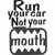 Run Your Car Not Your Mouth JDM Car Vinyl Sticker Decal

Size option will determine the size from the longest side
Industry standard high performance calendared vinyl film
Cut from Oracle 651 2.5 mil
Outdoor durability is 7 years
Glossy surface finish