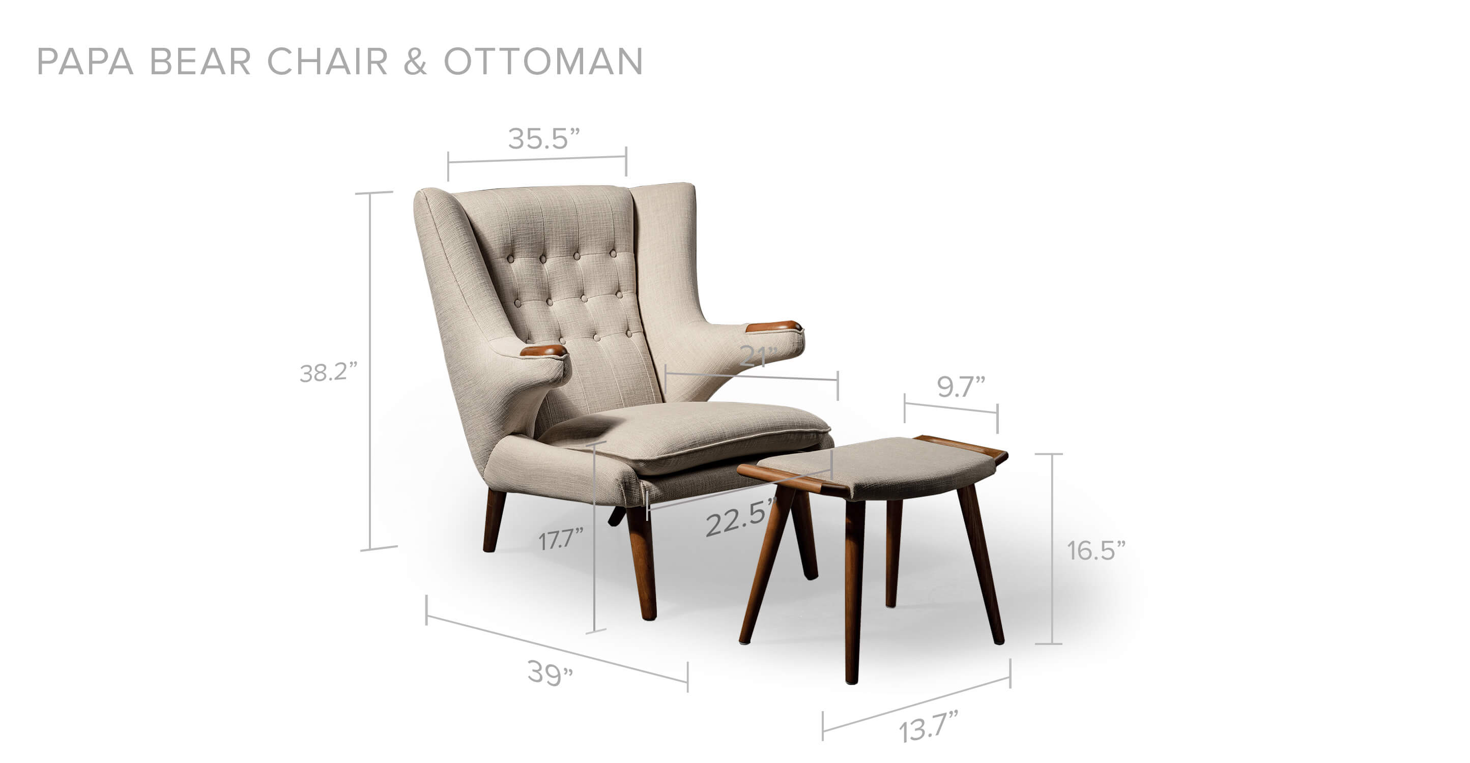 Overall Dimension Width 35.5" x Depth 39" x Height 38.2" Dimension Floor to seat height 17.7" Seat Dimension Inside Width 22.5" x Depth 21" Ottoman Dimensions Width 13.7" x Depth 9.7" x Height 16.5"