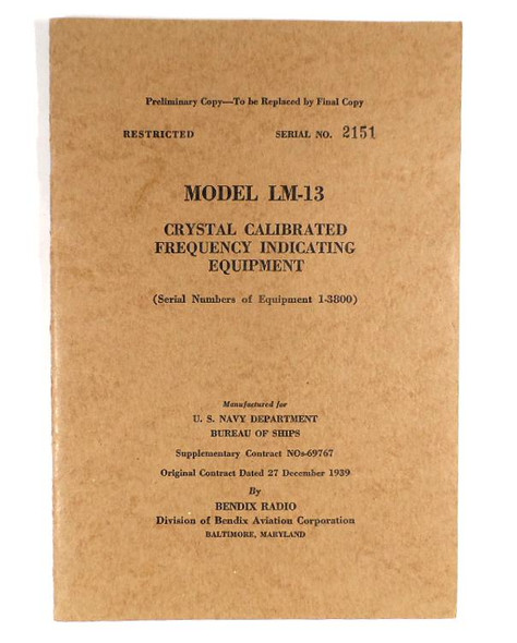 US Navy Bureau of Ships Model LM-13 Crystal Calibrated Frequency Indicating Equipment Preliminary Restricted Technical Manual. Original vintage Navy frequency standard manual. Rare reference for military radio calibration equipment. From Nationwide Radio & Equipment.