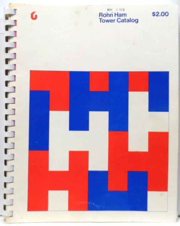 Rohn Mfg Co Ham Tower Catalog from May 1st 1978 with Drawings, Data and