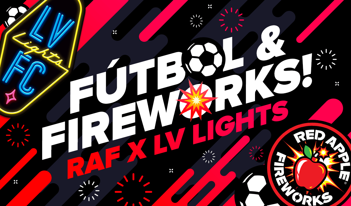 Red Apple® X LV Lights FC  Fireworks & Futbol! - Red Apple Fireworks