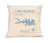 Our lake art pillows are a beautiful and unique way to decorate your home or vacation cabin.  All of our lakes are reproduced in beautiful artwork that fully represents each lake down to the finest detail. An ideal decorative gift for friends and family members, our pillows also make wonderful lake art souvenirs to keep for yourself. 100% cotton canvas. 16″ x 16″

*Product image does not display selected lake.