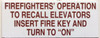 FIREFIGHTERS OPERATION TO RECALL ELEVATORS INSERT FIRE KEY AND TURN TO ON  BUILDING SIGNAGE