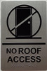 Signage NO ROOF ACCESS  Raised letters, Raised Image & Grade 2 Braille - Includes Red Adhesive pad for Easy Installation ( SILVER Color, Tacticle , Aluminium) - The Sensation line