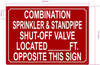 FD COMBINATION SPRINKLER AND STANDPIPE SHUT OFF VALVE LOCATED FEET OPPOSITE THIS SIGN SIGN