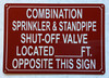 COMBINATION SPRINKLER AND STANDPIPE SHUT OFF VALVE LOCATED FEET OPPOSITE THIS  COMPLIANCE SIGN