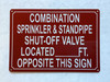 COMBINATION SPRINKLER AND STANDPIPE SHUT OFF VALVE LOCATED FEET OPPOSITE THIS SAFETY SIGN