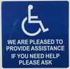 we are Pleased to Provide Assistance if You Need Help Please Ask  -The Pour Tous Blue LINE -Tactile s