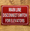 MAIN LINE DISCONNECT SWITCH FOR ELEVATORS COMPLIANCE SIGN