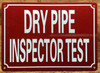 DRY PIPE INSPECTOR TEST SIGN