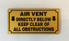 GAS VENT DIRECTLY BELOW KEEP CLEAR OF ALL OBSTRUCTIONS COMPLIANCE SIGN