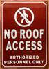 NO ROOF ACCESS AUTHORIZED PERSONNEL ONLY SIGN