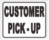 Customer Pick up Sign