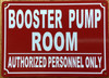 BOOSTER PUMP/ROOM/AUTHORIZED PERSONNEL ONLY SIGN SIGN