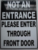 NOT an Entrance Please Enter Through Front Door Notice Plate Aluminum Metal