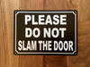 PLEASE DO NOT SLAM THE DOOR COMPLIANCE SIGN