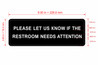 PLEASE LET US KNOW IF RESTROOM Restaurant Safety Sign