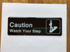 CAUTION WATCH YOUR STEP Restaurant Commercial Sign