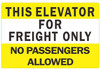 This Elevator for Freight Only No Passengers Allowed Sign(Two Sided Tape, White/Yellow,, Aluminium!!)