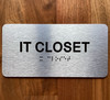 The I.T. Closet Sign with Raised Letters & Grade 2 Braille Ada Sign