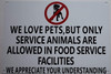 SIGN WE Love Pets, BUT ONLY Service Animals are Allowed in Food Service Facilities