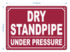 Dry Standpipe Under Pressure Sign,5X7 Inch, Red,Aluminum With Mounting Holes