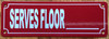 serves-floor-2x6-red-aluminum-sign.jpg