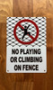 5x7-no-playing-or-climbing-on-fence-metal-identification-sign.jpg