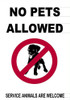 NO Pets Allowed Service Animals are Welcome Sign