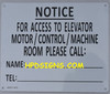 NOTICE FOR ACCESS TO ELEVATOR MOTOR/CONTROL/MACHINE ROOM PLEASE CALL SIGN